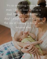 They beam with joy when you enter the room. 70 Best Happy First Father S Day Quotes And Sayings With Images