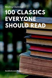 Reading Challenge 100 Classics To Read In A Lifetime Classics To Read Summer Reading Lists Reading Challenge