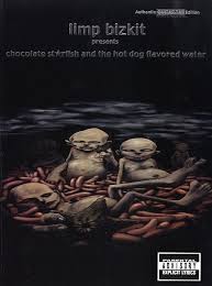 Limp Bizkit Chocolate Starfish And The Hot Dog Flavored Water Guitar Tab 17 95 Limp Bizkit Hot Dogs Flavored Water