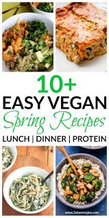 60 Vegan Spring Recipes For A Fresh Boost Of Energy Spring Recipes Whole Food Recipes Protein Dinner Recipes