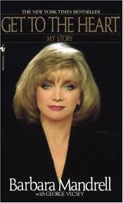 Get to the Heart: My Story by Barbara Mandrell