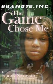 The Game Chose Me by Ebony Stroman