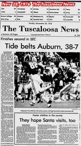 The Tuscaloosa News Nov 28 1976 Iron Bowl Coverage Bama 38 Auburn 7 Alabama Rolltide Bama Builtbybama Rtr Crim Florida Southern Alabama Football Alabama