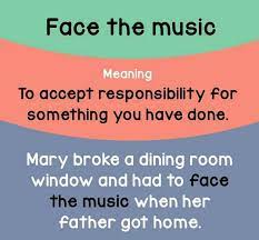 Check spelling or type a new query. Extremely English Let S Learn The Meaning Of The Idiom Face The Music Idioms Idiom English Education Learningenglish Teachingenglish Music Responsibility Facebook