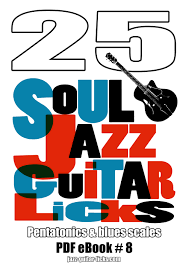 25 Soul Jazz Guitar Licks Pdf Ebook With Tabs Analysis Audio