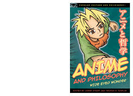 Anime and Philosophy: Wide Eyed Wonder [Illustrated] 0812696700,  9780812696707 - DOKUMEN.PUB