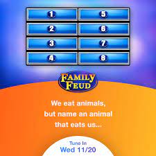Family Feud We Eat Animals But Name An Animal That Eats Facebook