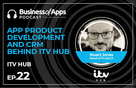 What is the itv hub? 22 App Product Development And Crm Behind Itv Hub With Stuart Jones Head Of Product At Itv Hub Business Of Apps
