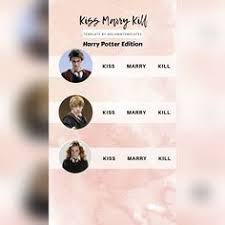 Marry Kiss Or Kill Harry Potter Edition You Can Find This Template On My Highlights Mkk Collection C Templates Harry Potter Kiss Harry Potter