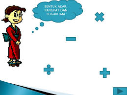 Anda pasti bisa tentukan bentuk sederhana 1 dari 4 25 x 3. Ppt Bentuk Akar Pangkat Dan Logaritma Powerpoint Presentation Free Download Id 2873904