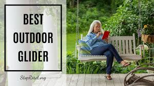 If that's the case, here's the best outdoor glider bench: What Makes The Best Outdoor Glider Awesome Top 5 Best Hints