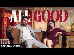 Khan Bhaini All Good 4k Video Ikky Tru Makers Latest Punjabi Songs 2020 New Punjabi Songs Youtube Lirik Lagu Rap Song Lyrics Lagu