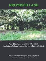 Here are 7 possible meanings. Promised Land Palm Oil And Land Acquisition In Indonesia Implications For Local Communities And Indigenous Peoples Fpp
