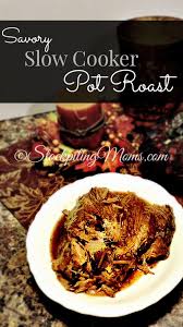 An easy savory pot roast for your slow cooker. Savory Slow Cooker Pot Roast Stockpiling Moms