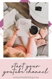 Bits Of Bri Blog Start Your Youtube Channel In 2020 Start Youtube Channel Youtube Mom Blogs