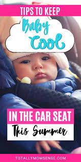 Keep Baby Cool In Car Seat Shop The Best Discounts Online Www Workscom Com Br