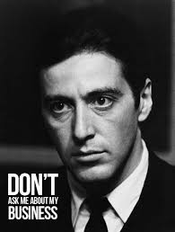 Don T Ask Me About My Business Kay Because I Have No Business Al Pacino The Godfather Actors