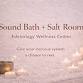 Sound Bath + Salt Room April 18th
