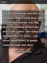 9 things rick harrison inherited from the old man (pawn stars). Rick Harrison Quotes Aphrodite Inspirational Quote