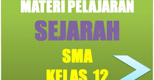 Buku bahasa inggris sd/mi kurikulum 2013. Materi Pelajaran Sejarah Semester 1 2 Sma Kelas 12