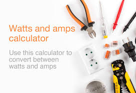 Watts To Amps Amps To Watts Electrical Conversion Calculator