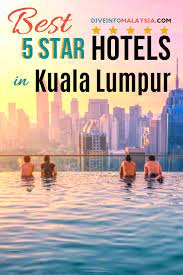 Best 5 Star Hotel In Kuala Lumpur List Luxury Hotels In Kuala Lumpur 2021 Dive Into Malaysia Hotel Kuala Lumpur Kuala Lumpur 5 Star Hotels