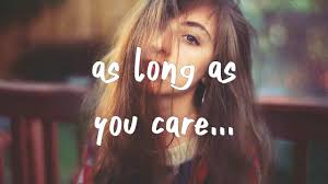 I don't know, maybe it was the roses, all i know i could not leave her there. As Long As You Care Lyrics Ruel Topbestlyrics