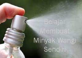Maybe you would like to learn more about one of these? Caranya Membuat Minyak Wangi Sendiri Di Rumah Ayo Pelajari Caranya
