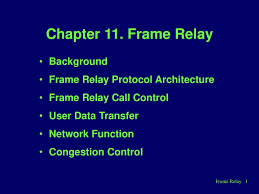 Tujuan dari jaringan komputer adalah agar dapat mencapai tujuannya, setiap bagian dari jaringan komputer dapat meminta dan memberikan layanan. Chapter 11 Frame Relay Background Frame Relay Protocol Architecture Ppt Download