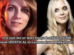 19722 Is it just me or does Darya Lozhkina ASMR look IDENTICAL to Carmen  from Midnattsol?