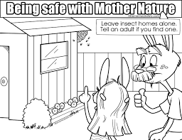 Ours, however, do something even more important. Insect Home Safety Coloring Mother Nature Safety