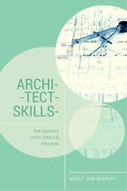 Here Is A List Of The Skills That Architects Need With Examples Resume Skills Architect Career Architect Resume