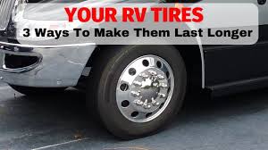 Last updated on may 20th, 2021 at 08:28 am. Rv Tires 3 Tips To Make Your Rv Tires Last Longer Youtube