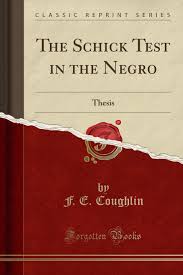 Antitoxin18.bela schick developed schick test to detect preexistent immunity to. The Schick Test In The Negro Thesis Classic Reprint Coughlin F E 9781332976881 Amazon Com Books