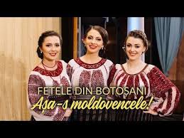 Fetele Din Botoșani Așa S Moldovencele Youtube Asa Youtube Botosani