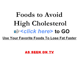 Foods To Avoid High Cholesterol