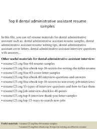 In this guide, we will teach you how to write an effective dental assistant resume, whether you are just. Top 8 Dental Administrative Assistant Resume Samples