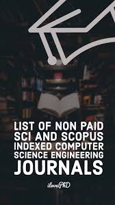 Mdpi also publishes a series of open access conference journals in all research fields. List Of Non Paid Sci And Scopus Indexed Computer Science Engineering Journals Computer Science Engineering Computer Science Science