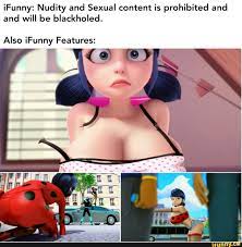 IFunny: Nudity and Sexual content is prohibited and and will be blackholed.  Also iFunny Features: - iFunny Brazil