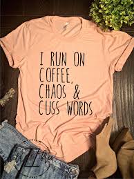 coffee chaos funny t shirts funny sayings unisex women s t shirt shirts for women mothers day funny coffe coffee quotes funny coffee humor coffee quotes