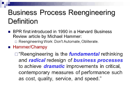 Business Process Reengineering Process A Collection Of Activities That Takes One Or More Kinds Of Inputs And Creates An Output That Is Of Value To A Ppt Download