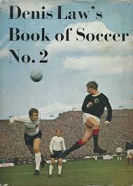 Old trafford legend denis law has revealed he's been diagnosed with dementia. The Denis Law Book Of Soccer No 2 The Scotland Epistles Football Magazine