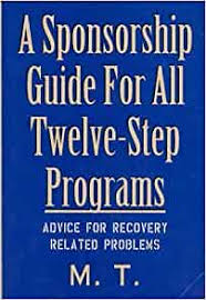 Readers are assured that there are many ways to be an effective sponsor and that no one path to success exists. 12 Step Sponsorship Guide Take All 12 Steps In Just 4 Hours Download This Aa Big Book Step Guide And Work Book