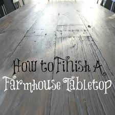 A weathered and washed look for your old table could be a thing of utter beauty in the house. How To Finish A Farmhouse Tabletop Decor And The Dog