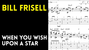It is one of the earliest disney movie songs that came out. Bill Frisell Transcription When You Wish Upon A Star Guitar Youtube