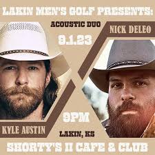 Lakin, KS! Join us for a special musical evening at Shorty's, as  Nashville's own Kyle Austin and Nick DeLeo come to Lakin, KS, Kyle's  hometown. Brought to you by Shorty's and Lakin