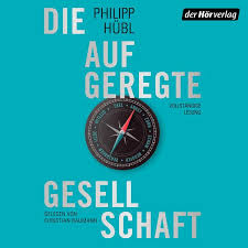 Christian baumann average rating 3.83 · 52 ratings · 9 reviews · shelved 130 times. Die Aufgeregte Gesellschaft Von Philipp Hubl Horbuch Downloads Orell Fussli