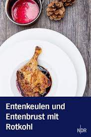 Rezept Entenkeule Und Entenbrust Mit Rotkohl Entenkeule Entenbrust Rezepte