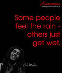 Maybe you would like to learn more about one of these? Some People Feel The Rain Others Just Get Wet Zitat Von Die Tagesrandbemerkung Zitat Des Tages Zitate Optimismus