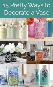 Decorate A Vase One Of These Pretty Ways Diy Vase Decor Vase Crafts Diy Vase